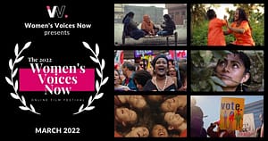 Women's Voices Now - 2022 Women's Rights Documentary Film Festival