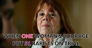 WHEN ONE WOMAN'S COURAGE PUT 51 RAPISTS ON TRIAL