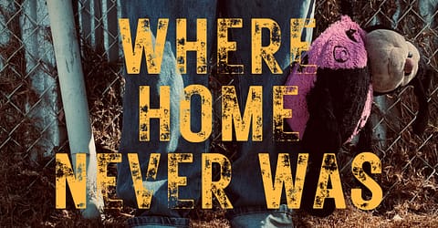 Where home never was - Home is a right, not a dream