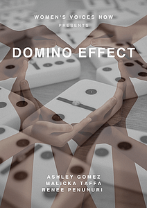Domino-Effect Poster - Malicka Taffa, Ashley Gomez Bahena, & Renee-Alexis Penunuri