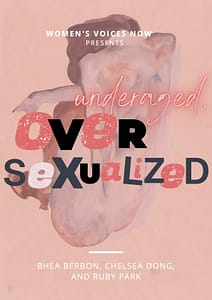 Underaged Oversexualized - Bhea Berbon, Chelsea Dong, Ruby Park
