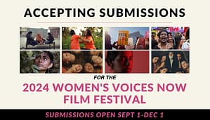 Womens Voices Now Film Submissions 2024- Film Festival