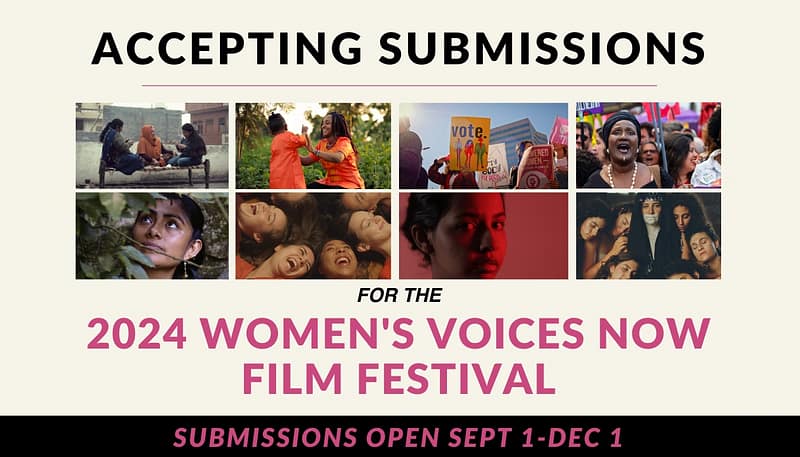 Womens Voices Now Film Submissions 2024- Film Festival